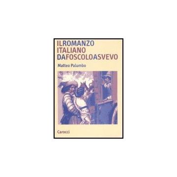 Il Romanzo Italiano Da Foscolo A Svevo 