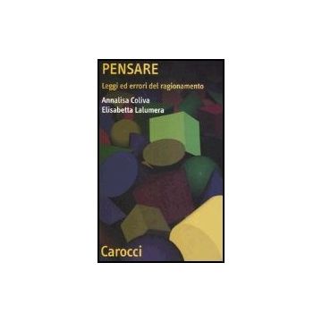 Pensare. Leggi Ed Errori Del Ragionamento