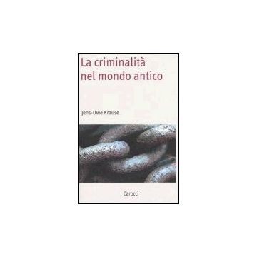 La Criminalita' Nel Mondo Antico 