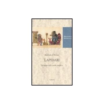 Lapidari. La Magia Delle Pietre Preziose. Testo Latino A Fronte