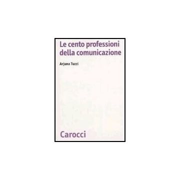 Le Cento Professioni Della Comunicazione 