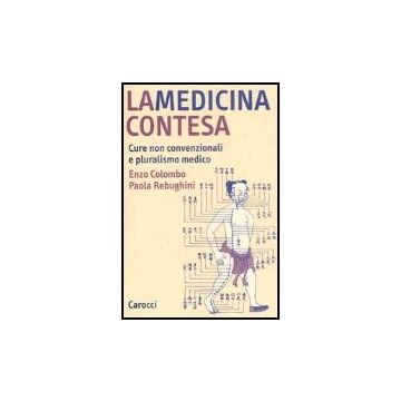 La Medicina Contesa. Cure Non Convenzionali E Pluralismo Medico 