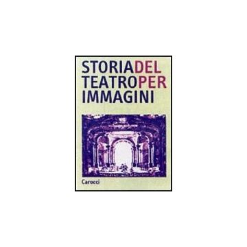 Storia Del Teatro Per Immagini