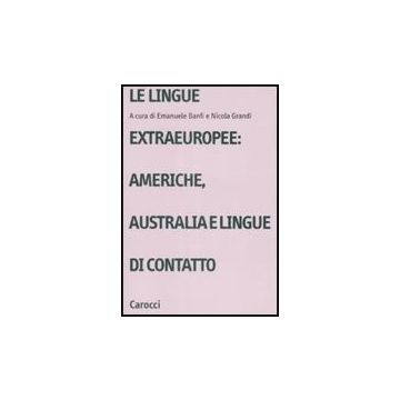 Le Lingue Extraeuropee: Americhe, Australia E Lingue Di Contatto 