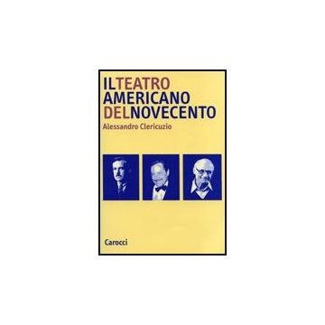 Il Teatro Americano Del Novecento 