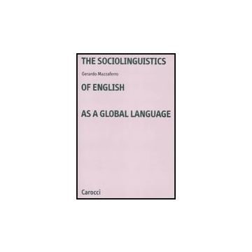 The Sociolinguistics Of English As A Global Language 
