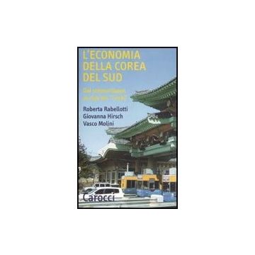 L' Economia Della Corea Del Sud. Dal Sottosviluppo Al Club Dei «ricchi» 