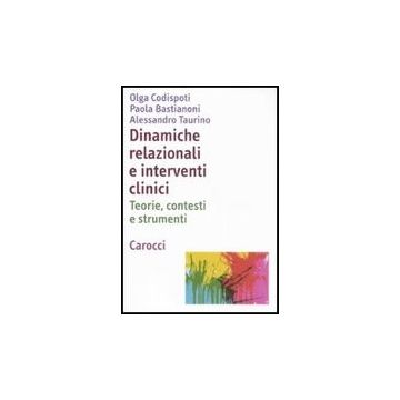 Dinamiche Relazionali E Interventi Clinici. Teorie, Contesti E Strumenti