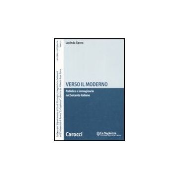 Verso Il Moderno. Pubblico E Immaginario Nel Seicento Italiano