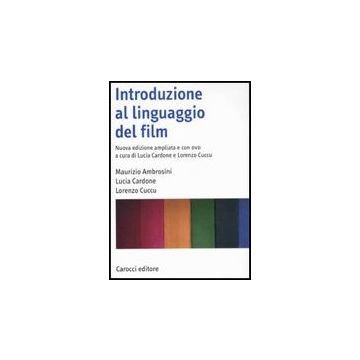 Introduzione Al Linguaggio Del Film. Con Dvd