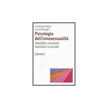 Psicologia Dell'omosessualita. Identita, Relazioni Familiari E Sociali