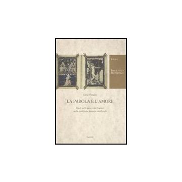 La Parola E L'amore. Studi Sul «cantico Dei Cantici» Nella Tradizione Francese Medievale 