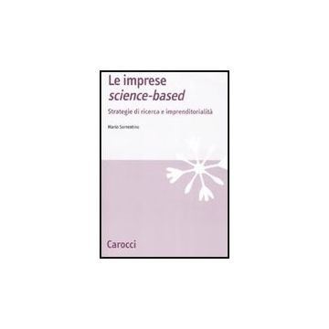 Le Imprese Science-based. Strategie Di Ricerca E Imprenditorialita' 