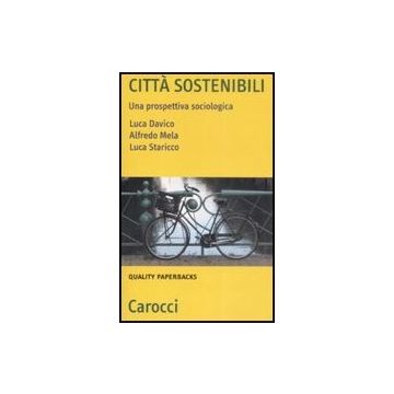 Citta' Sostenibili. Una Prospettiva Sociologica