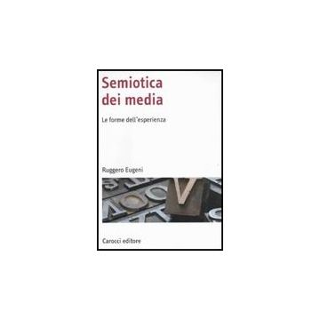 Semiotica Dei Media. Le Forme Dell'esperienza