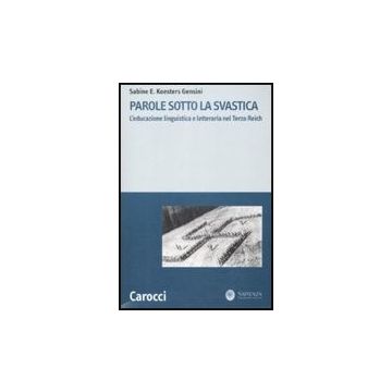 Parole Sotto La Svastica. L'educazione Linguistica E Letteraria Nel Terzo Reich