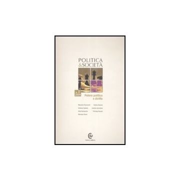 Politica E Societa' (2009). Vol. 1: Potere Politico E Diritto. Potere Politico E Diritto