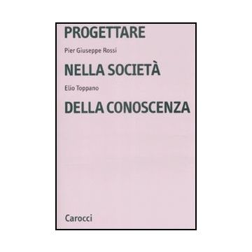 Progettare Nella Societa' Della Conoscenza