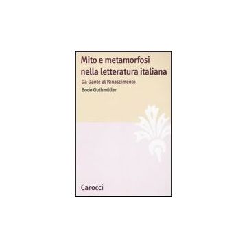 Mito E Metamorfosi Nella Letteratura Italiana