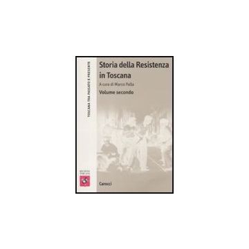 Storia Della Resistenza In Toscana. Vol. 2