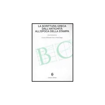 La Scrittura Greca Dall'antichita' All'epoca Della Stampa  -  - Carocci - 9788843051687