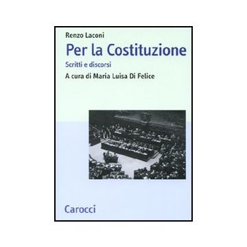 Per La Costituzione. Scritti E Discorsi