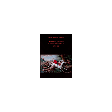 Anarchici, Governo, Magistrati In Italia. 1876-1892