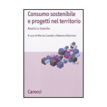 Consumo Sostenibile E Progetti Nel Territorio. Analisi E Ricerche