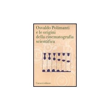 Osvaldo Polimanti E Le Origini Della Cinematografia Scientifica
