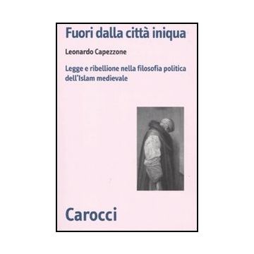 Fuori Dalla Citta' Iniqua Dell'islam Medievale