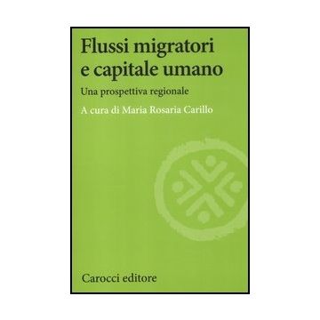 Flussi Migratori E Capitale Umano. Una Prospettiva Regionale