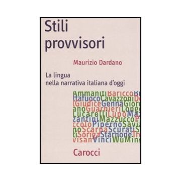 Stili Provvisori. La Lingua Nella Narrativa Italiana D'oggi