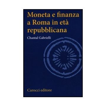 Moneta E Finanza A Roma In Eta' Repubblicana