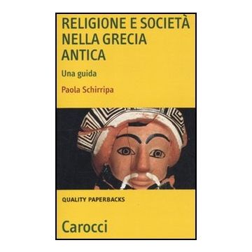 Religione E Societa' Nella Grecia Antica. Una Guida