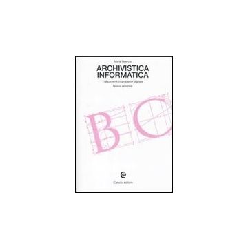 Archivistica Informatica. I Documenti In Ambiente Digitale