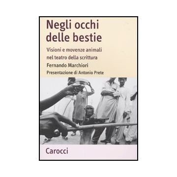 Negli Occhi Delle Bestie. Visioni E Movenze Animali Nel Teatro Della Scrittura