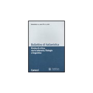 Bollettino Di Italianistica. Rivista Di Critica, Storia Letteraria, Filologia E Linguistica (2010). Vol. 2