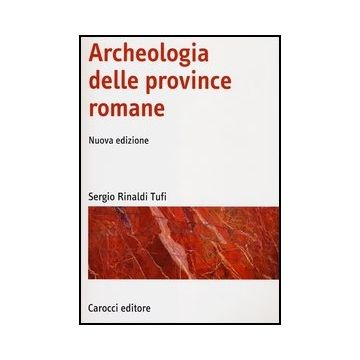 Archeologia Delle Province Romane