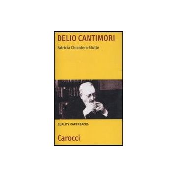 Delio Cantimori. Un Intellettuale Del Novecento