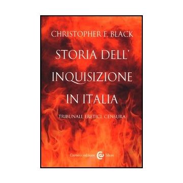 Storia Dell'inquisizione In Italia. Tribunali, Eretici, Censura