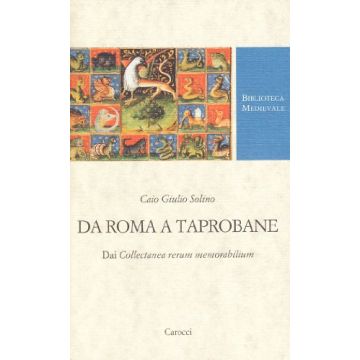 Da Roma A Taprobane. Dai Collectanea Rerum Memorabilium. Testo Latino A Fronte