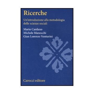 Ricerche Sociali. Un'introduzione Alla Metodologia Delle Scienze Sociali