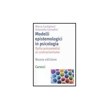 Modelli Epistemologici In Psicologia. Dalla Psicoanalisi Al Costruzionismo