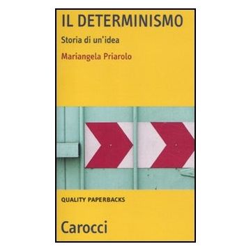 Il Determinismo. Storia Di Un'idea 