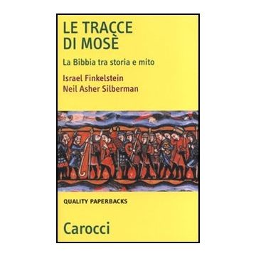 Le Tracce Di Mose. La Bibbia Tra Storia E Mito 