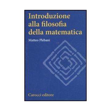 Introduzione Alla Filosofia Della Matematica