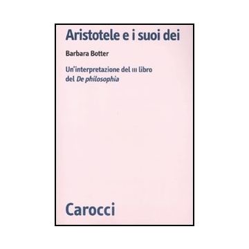 Aristotele E I Suoi Dei. Un'interpretazione Del Iii Libro Del De Philosophia