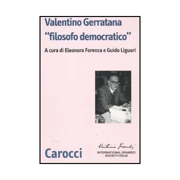 Valentino Gerratana «filosofo Democratico»