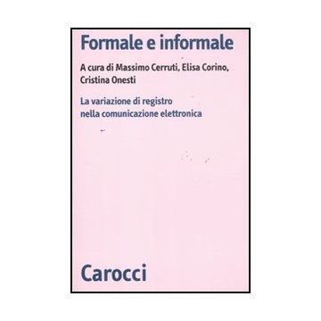Formale E Informale. La Variazione Di Registro Nella Comunicazione Elettronica