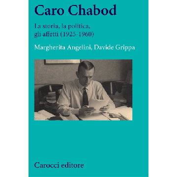 Caro Chabod. La storia, la politica, gli affetti (1925-1960)